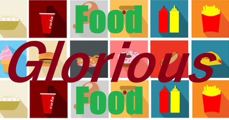 Food Glorious Food
