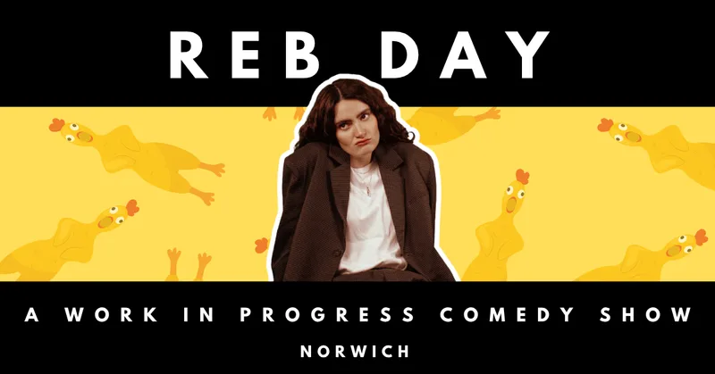 Reb Day: A Work In Progress Comedy Show - Norwich