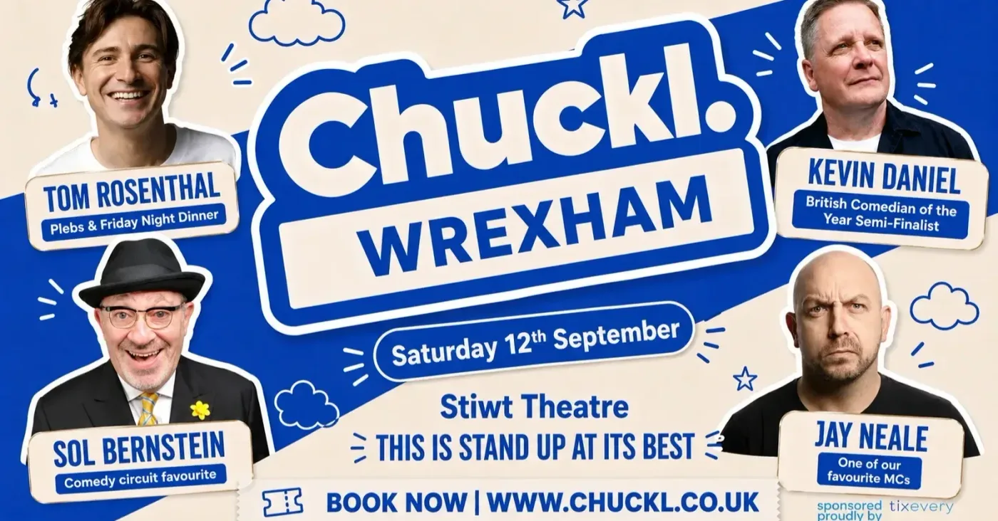 Chuckl. Wrexham with Tom Rosenthal & Special Guests