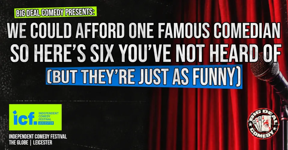 We couldn't afford one famous comedian so here's 6 you've not heard of