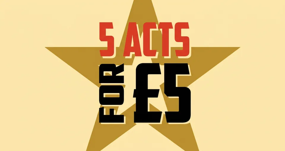 5 acts £5