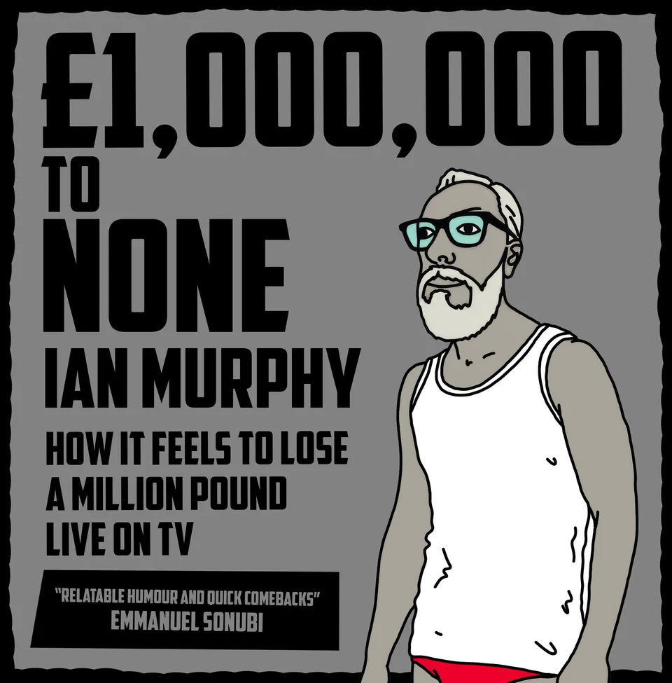 Ian Murphy: £1Million to None
